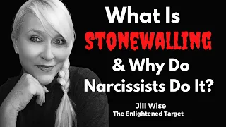 What is STONEWALLING And Why Do Narcissists Do It?