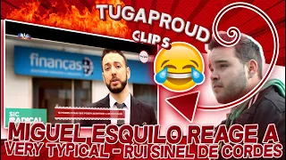 MIGUEL ESQUILO REAGE A VERY TYPICAL - RUI SINEL DE CORDES | TWITCH Stream