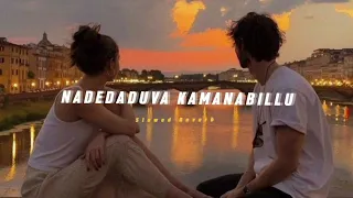 Nadedaduva Kamanabillu ( Slowed + Reverb ) | Soul Vibez