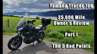 Yamaha Tracer 700 | 35,000 Mile Owner's Review | Part 1 | Top 5 Negatives
