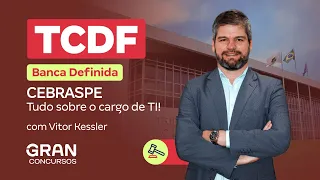 Concurso TCDF | Banca Definida: CEBRASPE! Tudo sobre o cargo de TI!