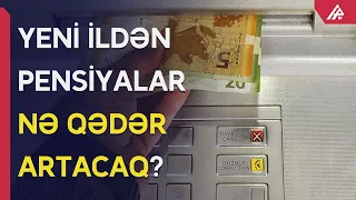 SON DƏQİQƏ! Bütün növ pensiyalar artır - APA TV