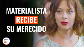 Chica Materialista Recibe Su Merecido | @DramatizeMeEspanol