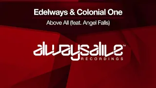 Edelways & Colonial One feat. Angel Falls - Above All [OUT NOW]