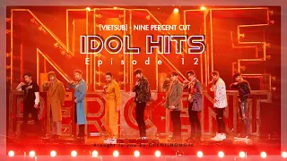 [Vietsub] Idol Hits Ep 12 - Nine Percent Cut | 'RULE BREAKER' Performance