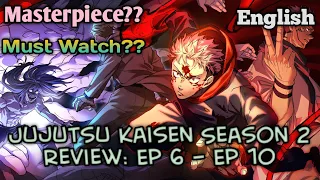 Jujutsu Kaisen Season 2 : Ep 6 to Ep 10 : Review (English) || OTAKU WAVE