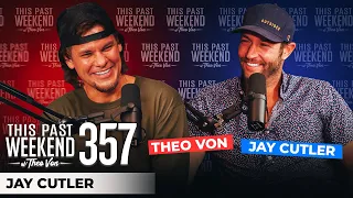 Jay Cutler | This Past Weekend w/ Theo Von #357