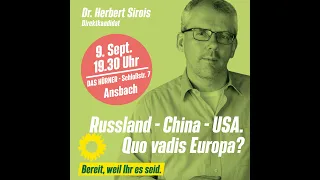 Russland - China - USA Quo vadis Europa?  Vortrag Dr. Herbert Sirois