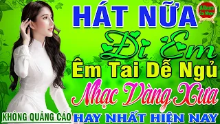 LK Nhạc Vàng Xưa KHÔNG QUẢNG CÁO CỰC ÊM TAI ➤ Đảm Bảo Bạn Sẽ Không Hối Hận HAY NHẤT MỌI THỜI ĐẠI