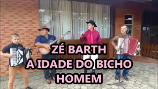 ZÉ BARTH, Musica: A IDADE DO BICHO HOMEM