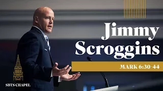 Jimmy Scroggins - Mark 6:30-44