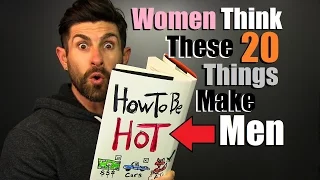 20 Things Women Think Make A Guy Super HOT! (Hint: Not Looks Or $$$)