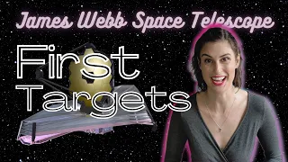 JWST First Targets: What Will Webb Observe First?