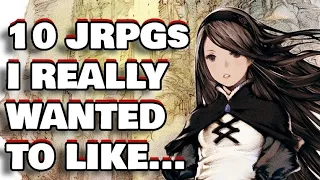 10 JRPGs I Really Wanted to Like...