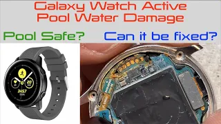 Galaxy Watch - Pool Water Damage - Are they Swimming Pool Safe, Can it Be Fixed