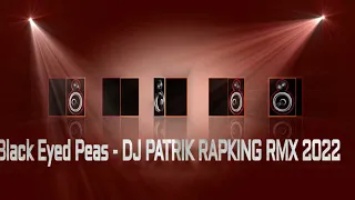 # Black Eyed Peas - Lets Get Retarted DJ PATRIK RAPKING RMX2022