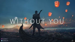 "Without You" | A Epic Chillstep Gaming Mix 2017