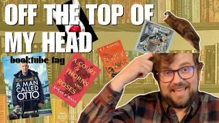 Off the Top of My Head 🤯 | Booktube Tag