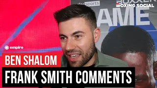 Ben Shalom TAKES SHOTS At Frank Smith Over Ben Whittaker Comments, Buatsi vs. Yarde OFF