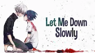 Nightcore - Let me down slowly (Lyrics)