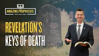 Amazing Prophecies (14) – Revelation’s Answers to Death and Immortality