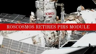 Daring spacewalk by Russian cosmonauts to decommission Pirs module