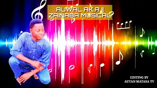 AUWAL_AK.A_ZAINABA_  Hausa latest