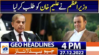 Geo Headlines Today 4 PM | The Prime Minister summoned Aleem Khan | 27 December 2022