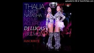 Thalía Natti Natasha - No Me Acuerdo (REMIX) Dj Lucas