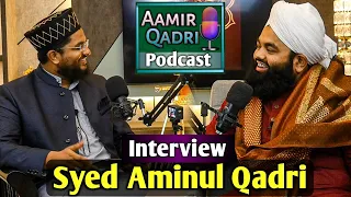 Sayyed Aminul Qadri Interview | Inspirational Life Journey | Aamir Qadri Podcast | Episode 1