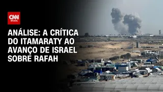 Análise: A crítica do Itamaraty ao avanço de Israel sobre Rafah | WW