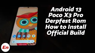 Poco X3 Pro Android 13 | Install Official Derpfest Rom | Detailed 2022 Tutorial