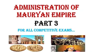 ADMINISTRATION OF MAURYAN EMPIRE |PART 3 |ENGLISH |ANCIENT INDIAN HISTORY |FOR ALL COMPETITIVE EXAMS