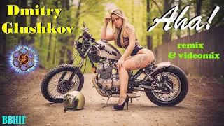 Dmitry Glushkov - Aha! (remix & videomix)
