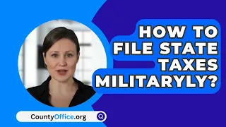 How To File State Taxes Militaryly? - CountyOffice.org