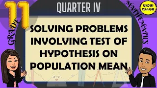 SOLVING PROBLEMS INVOLVING TEST OF HYPOTHESIS ON POPULATION MEAN || STATISTICS AND PROBABILITY Q4