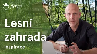 Lesní zahrada a treehouse | Inspirativní zahrada | Flera TV