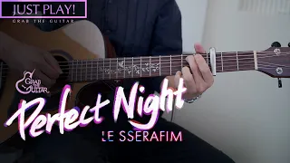 Perfect Night 🌃 르세라핌 (LE SSERAFIM) [Just Play! l Acoustic Guitar Cover l 기타 커버]