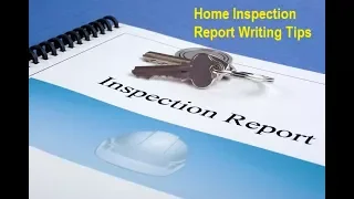 Home Inspection Report Writing Tips