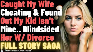 Caught My Wife Cheating & Found Out My Kid Isn't Mine, So I Blindsided Her With Divorce (FULL STORY)