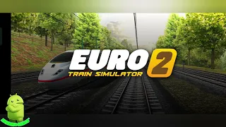 Euro 2 : train simulator - First mission- free ride and more