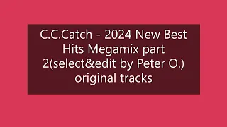 C.C.Catch - 2024 New Best Hits Megamix part. 2(select&edit by Peter O.)  original audio track's.