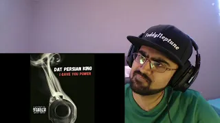 Dat Persian King - "I Gave You Power" [Reaction] | Teddy Neptune