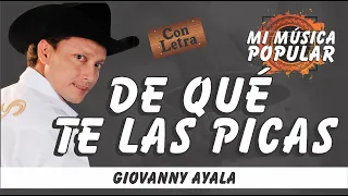 De Qué Te Las Picas - Giovanny Ayala - Con Letra (Video Lyric)