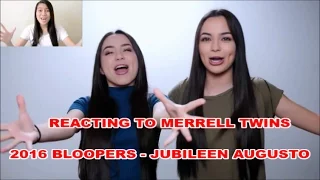 Reacting To Merrell Twins 2016 Bloopers - Jubileen Augusto