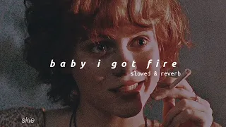 baby i got fire - arabella // slowed + reverb