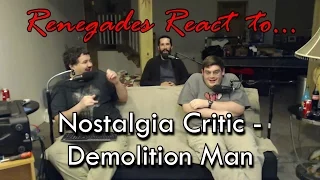 Renegades React to... Nostalgia Critic - Demolition Man