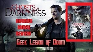 GHOSTS OF DARKNESS ( 2017 Paul Flannery ) aka HOUSE OF GHOSTS Horror Movie Review