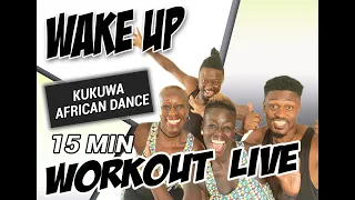 KUKUWA AFRICAN DANCE LIVE 15min: Wake Up