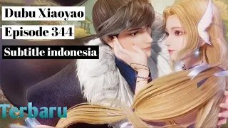 ☑️UPDATE☑️Dubu Xiaoyao Episode 344 Subtitle Indonesia